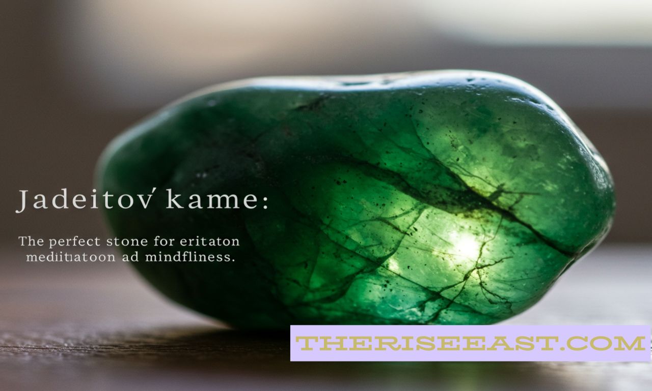 Jadeitový Kameň: The Perfect Stone for Meditation and Mindfulness