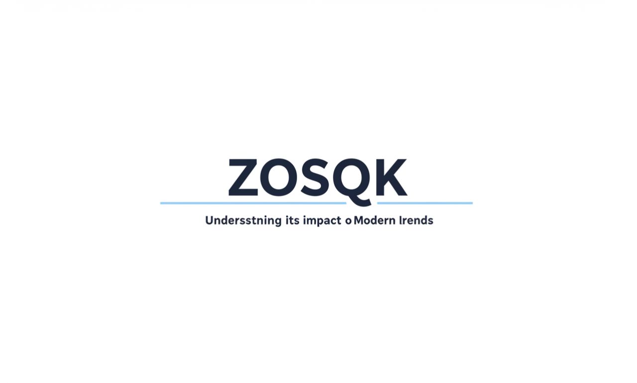 Zosqk: Understanding Its Impact on Modern Trends