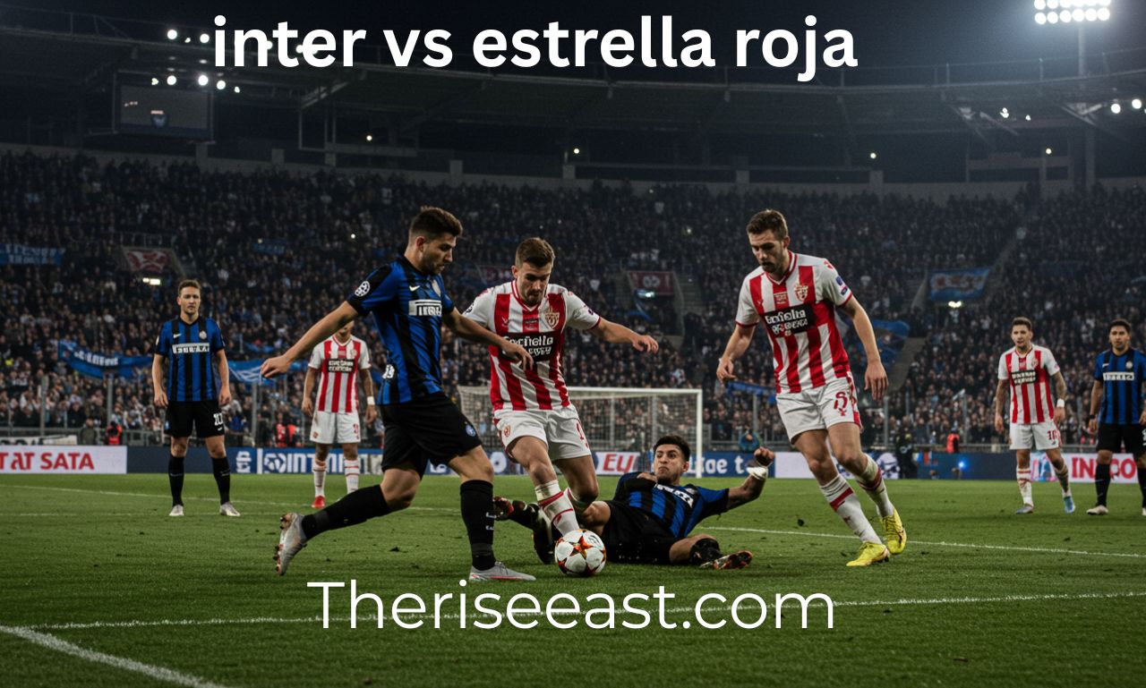 inter vs estrella roja: A Clash of Titans in European Football