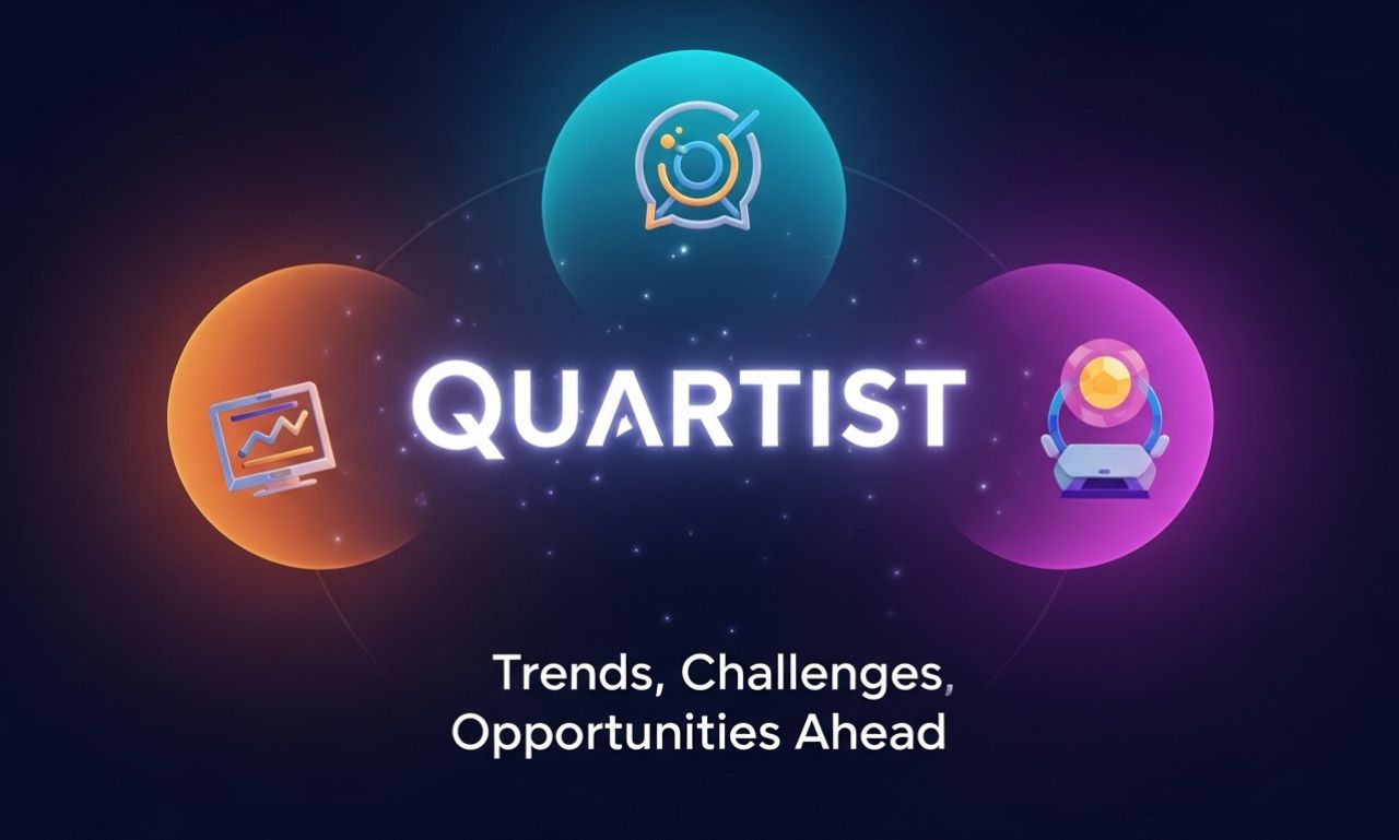 Quartist: Trends, Challenges, and Opportunities Ahead